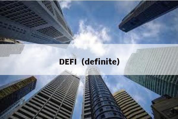 DEFI(definite)