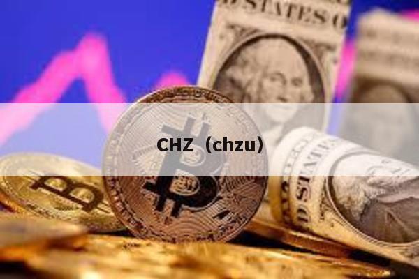 CHZ(chzu)
