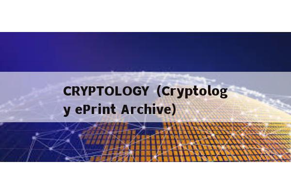 CRYPTOLOGY(Cryptology ePrint Archive)